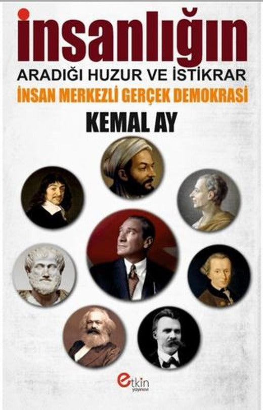 İnsanlığın Aradığı Huzur ve İstikrar - İnsan Merkezli Gerçek Demokrasi | Etkin Yayınevi (Ciltsiz)