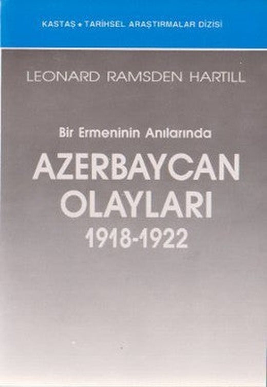 Bir Ermeninin Anılarında Azerbaycan Olayları (1918-1922) | Kastaş Yayınları