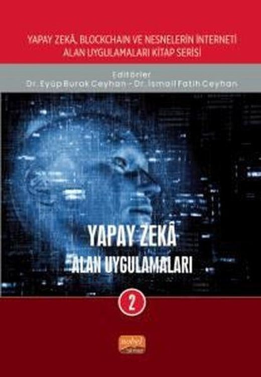Yapay Zeka Alan Uygulamaları 2 - Yapay Zeka Blockchain ve Nesnelerin İnterneti Alan Uygulamaları Ki | Nobel Bilimsel Eserler (İnce Kapak)