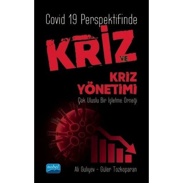 Covid 19 Perspektifinde Kriz ve Kriz Yönetimi - Çok Uluslu Bir İşletme Örneği | Nobel Akademik Yayıncılık (İnce Kapak)