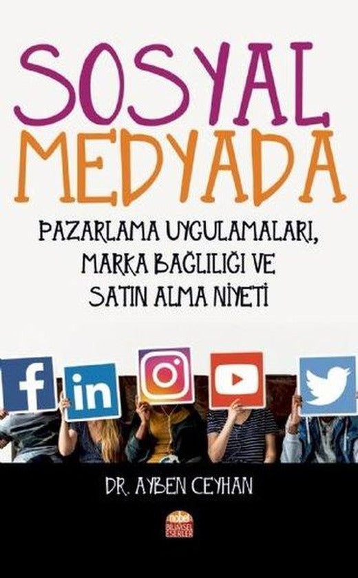 Sosyal Medyada Pazarlama Uygulamları Marka Bağlılığı ve Satın Alma Niyeti | Nobel Bilimsel Eserler (İnce Kapak)