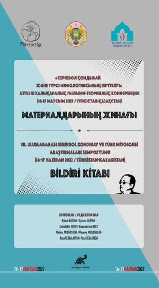 серікбол қондыбай және түркі мифологиясының зерттелуі» атты Iıı халықаралық ғылыми-теориялық конференция материалдарының жинағы - 3. Uluslararası Serikbol Kondibay ve Türk Mitolojisi Araştırm
