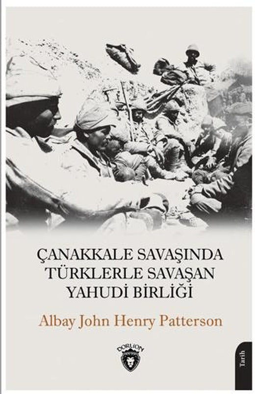 Çanakkale Savaşında Türklerle Savaşan Yahudi Birliği | Dorlion Yayınları (Ciltsiz)