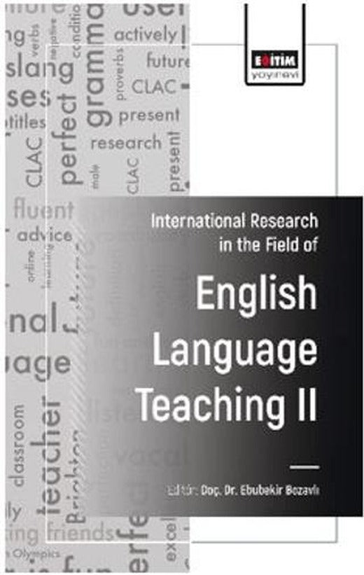 International Research in the Field of English Language Teaching - II | Eğitim Yayınevi - Bilimsel Eserler (Ciltsiz)