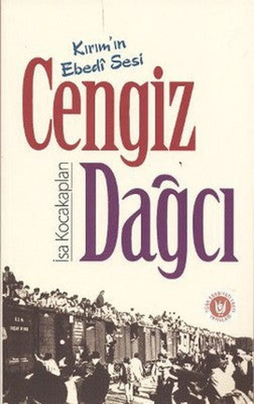 Kırım'ın Ebedi Sesi Cengiz Dağcı | Türk Edebiyatı Vakfı Yayınları