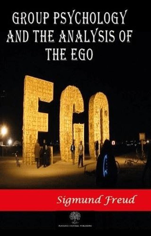 Group Psychology and The Analysis of The Ego | Platanus Publishing (Ciltsiz)