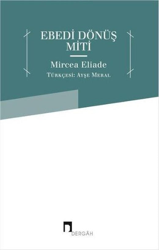 Ebedi Dönüş Miti | Dergah Yayınları (İnce Kapak)