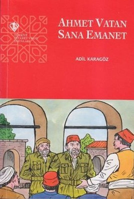 Ahmet Vatan Sana Emanet | Türkiye Diyanet Vakfı Yayınları
