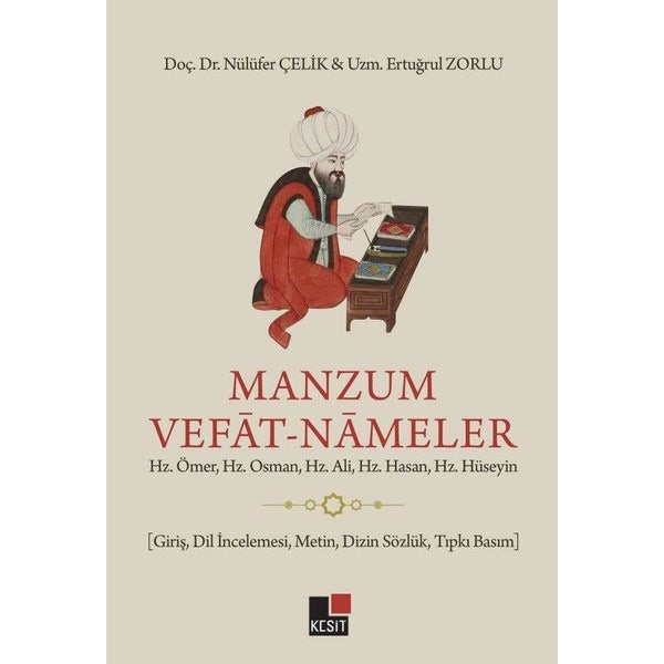 Manzum Vefat-Nameler: Hz.Ömer Hz.Osman Hz.Ali Hz.Hasan Hz.Hüseyin (Giriş Dil İncelemesi Metin | Kesit Yayınları (İnce Kapak)