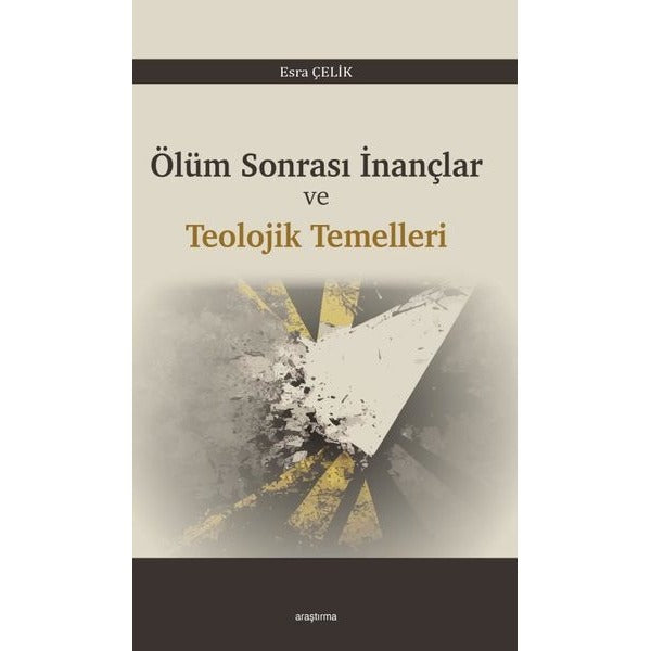 Ölüm Sonrası İnançlar ve Teolojik Temelleri