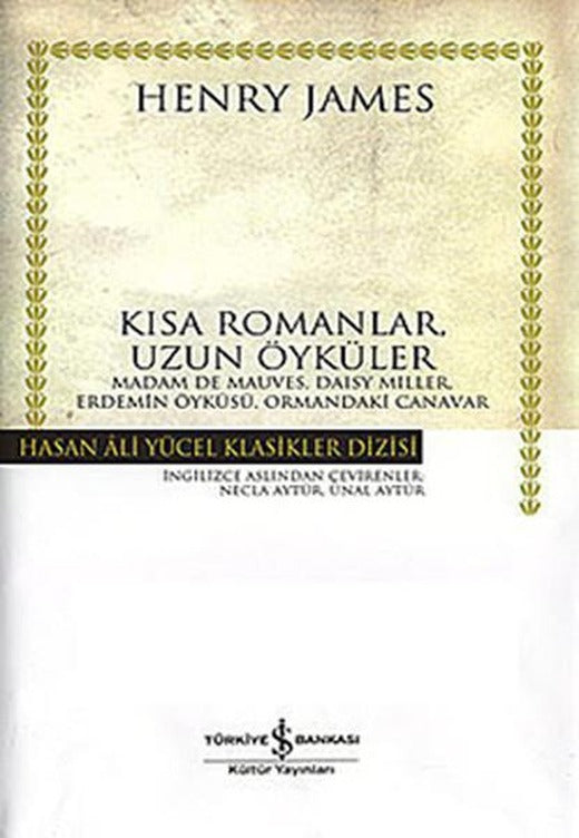 Kısa Romanlar Uzun Öyküler - Hasan Ali Yücel Klasikleri | İş Bankası Kültür Yayınları - Hasan Ali Yücel Klasikler Dizisi (Ciltli)