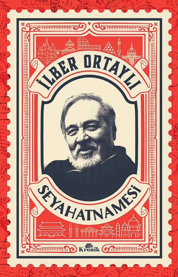 İlber Ortaylı Seyahatnamesi | Kronik Kitap