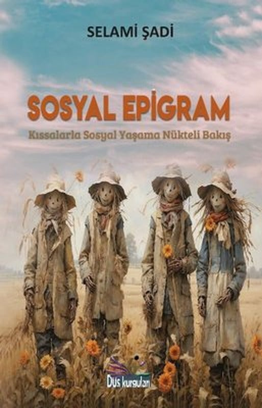Sosyal Epigram - Kıssalarla Sosyal Yaşama Nükteli Bakış | Düş Kurguları Yayınları (İnce Kapak)