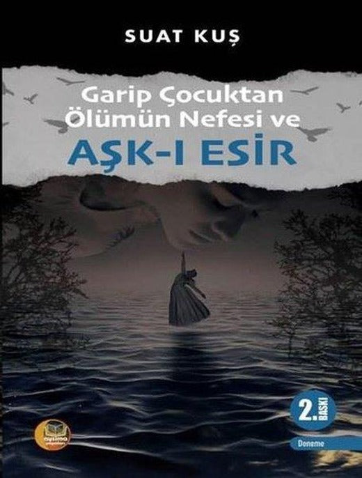 Garip Çocuktan Ölümün Nefesi ve Aşk-ı Esir | Aysima Yayınları (İnce Kapak)