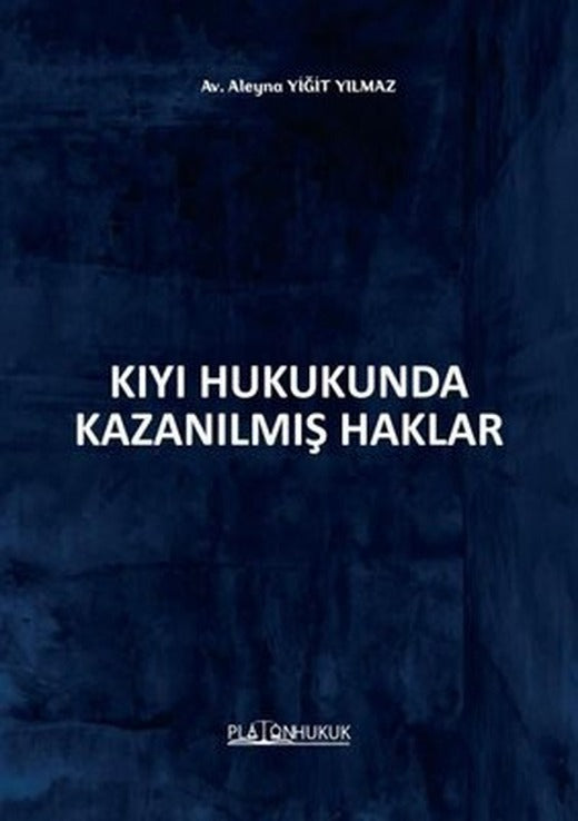 Kıyı Hukukunda Kazanılmış Haklar | Platon Hukuk Yayınevi