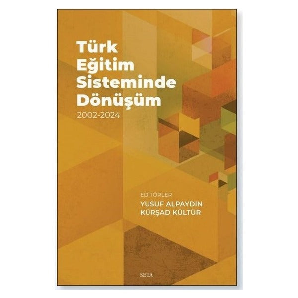 Türk Eğitim Sisteminde Dönüşüm 2002 - 2024 | Seta Yayınları (İnce Kapak )