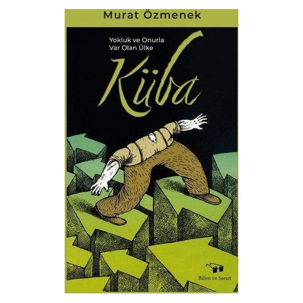 Yokluk ve Onurla Var Olan Ülke: Küba | Bilim ve Sanat (İnce Kapak)
