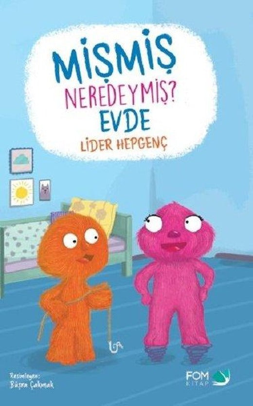 Mişmiş Neredeymiş Evde | Fom Kitap (İnce Kapak)