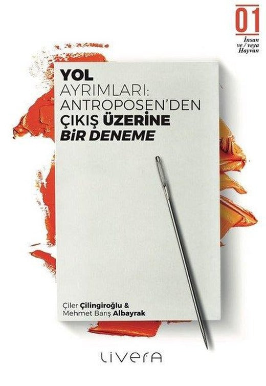 Yol Ayrımları: Antroposen'den Çıkış üzerine Bir Deneme | Livera Yayınevi (İnce Kapak)