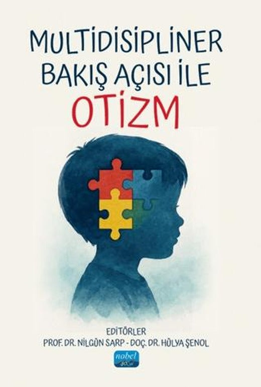 Multidisipliner Bakış Açısı İle Otizm | Nobel Akademik Yayıncılık (Ciltsiz)