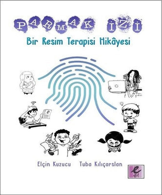 Parmak İzi Bir Resim Terapisi Hikayesi | Efil Yayınevi Yayınları