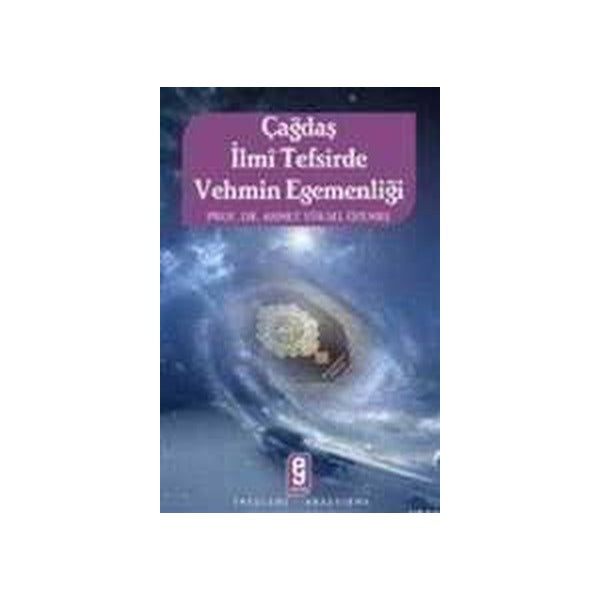 Çağdaş İlmi Tefsirde Vehmin Egemenliği - Etkileşim Yayınları
