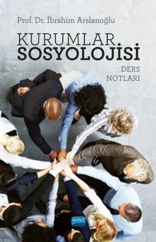 Kurumlar Sosyolojisi-Ders Notları | Nobel Akademik Yayıncılık (İnce Kapak)