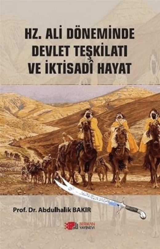 Hz.Ali Döneminde Devlet Teşkilatı Ve İktisadi Hayat | Berikan Yayınevi (Ciltsiz)