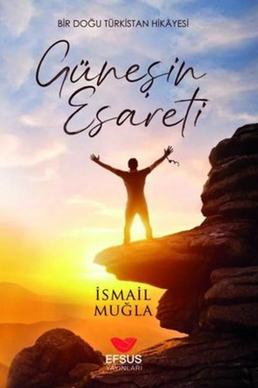 Güneşin Esareti - Bir Doğu Türkistan Hikayesi | Efsus
