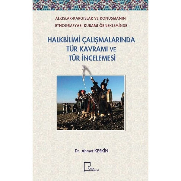 Halkbilimi Çalışmalarında Tür Kavramı ve Tür İncelemesi | Gece Akademi (İnce Kapak)