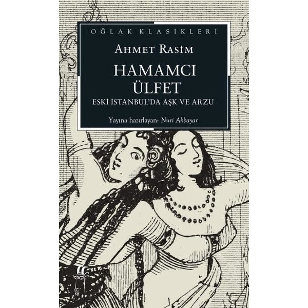 Hamamcı Ülfet - Eski İstanbul'da Aşk ve Arzu - Oğlak Klasikleri | Oğlak Yayıncılık