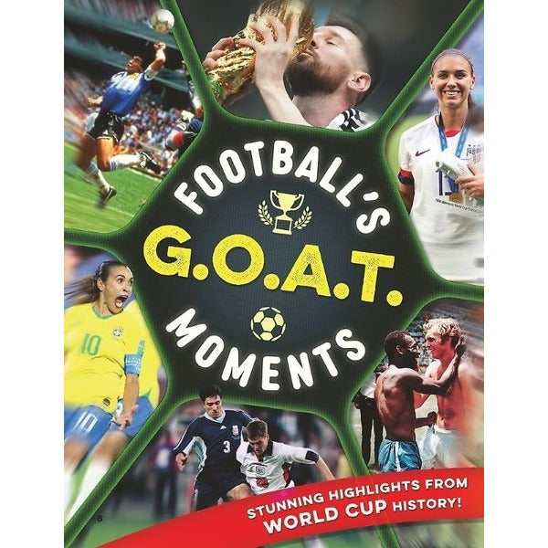 Football's GOAT Moments : Stunning highlights from the history of the World Cup | Hachette Children (İnce Kapak)