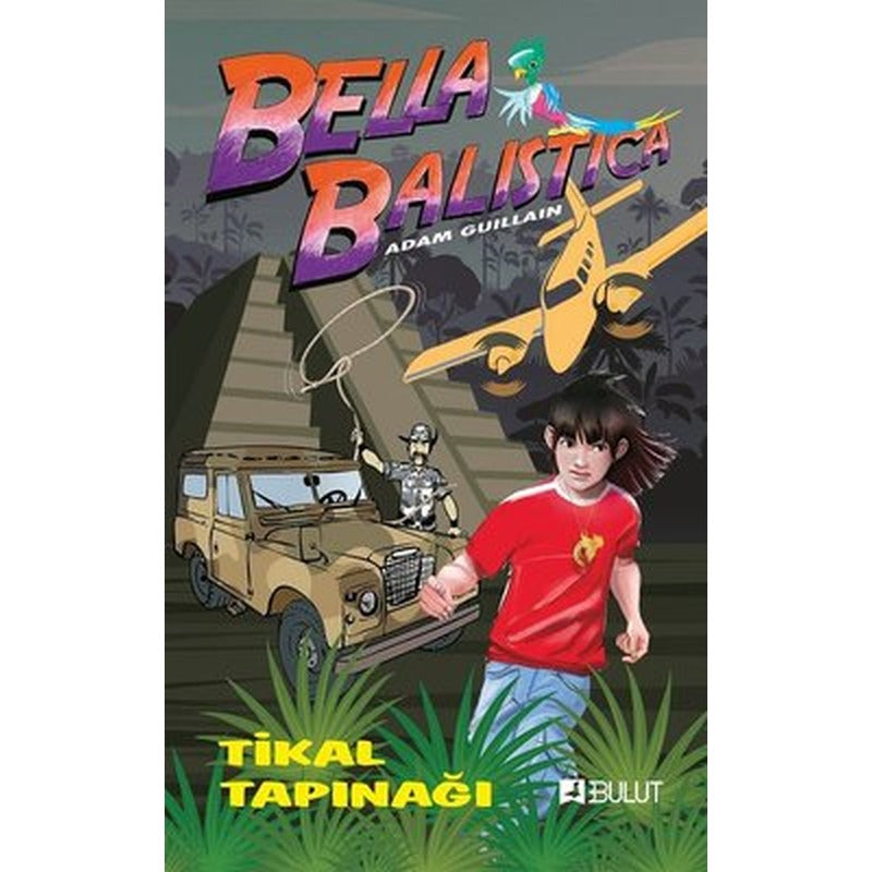 Tikal Tapınağı-Bella Balistica | Bulut Yayınları