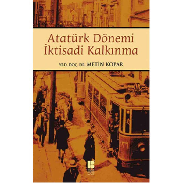 Atatürk Dönemi İktisadi Kakınma | Bilge Kültür Sanat