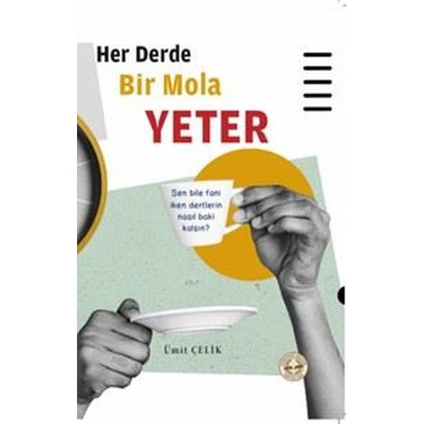 Her Derde Bir Mola Yeter | Evrensel Kültür Yayınları (İnce Kapak)