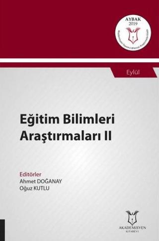 Eğitim Bilimleri Araştırmaları II (AYBAK 2019 Eylül) | Akademisyen Kitabevi (Ciltsiz)  - Resim 1