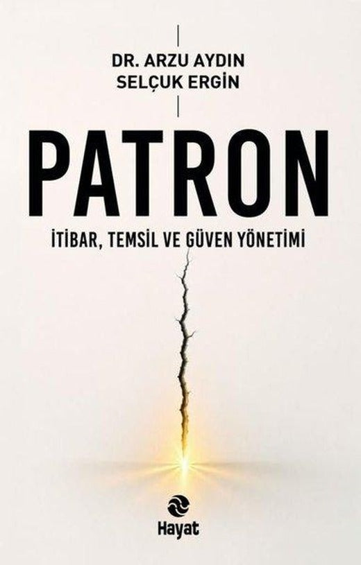 Patron: İtibar Temsil ve Güven Yönetimi | Hayat Yayıncılık (İnce Kapak)
