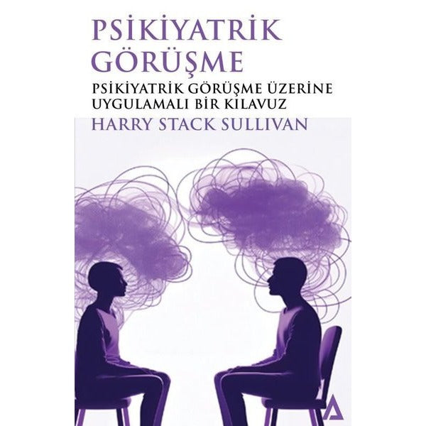 Psikiyatrik Görüşme - Psikiyatrik Görüşme Üzerine Uygulamalı Bir Kılavuz | Kanon Kitap (İnce Kapak)