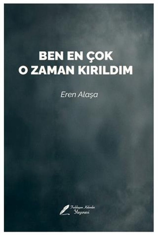 Ben En Çok O Zaman Kırıldım