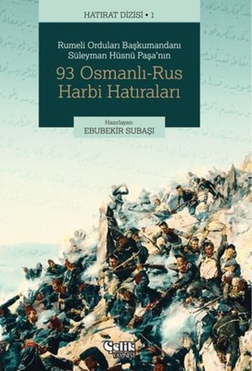 93 Osmanlı - Rus Harbi Hatıraları | Çelik Yayınevi