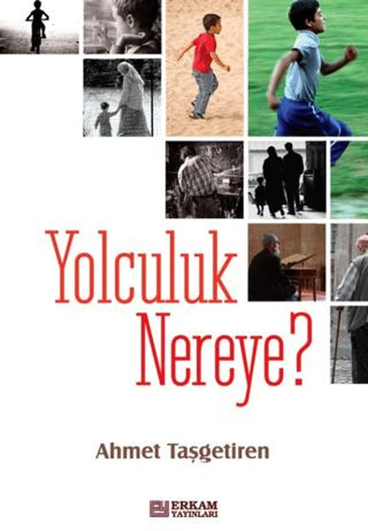 Yolculuk Nereye | Erkam Yayınları (Ciltsiz)