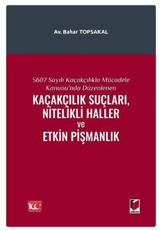 5607 Sayılı Kaçakçılıkla Mücadele Kanunu'nda Düzenlenen Kaçakçılık Suçları, Nitelikli Haller ve Etkin Pişmanlık