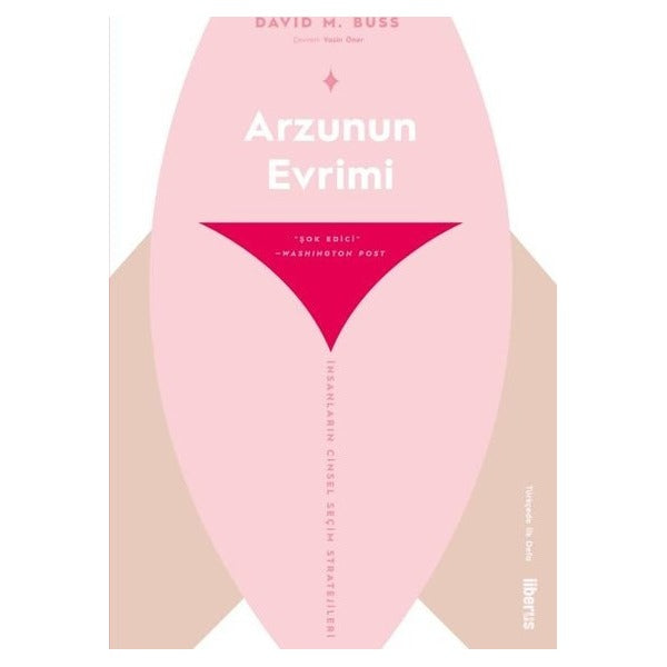 Arzunun Evrimi-İnsanların Cinsel Seçim Stratejileri | Liberus (İnce Kapak)