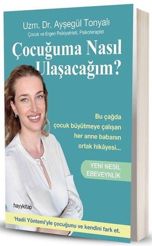 Çocuğuma Nasıl Ulaşacağım? Yeni Nesil Ebeveynlik | Hayykitap (İnce Kapak)