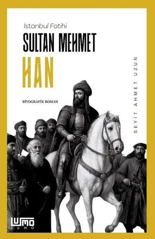 İstanbul Fatihi Sultan Mehmet Han | Lumo Yayınları (İnce Kapak)