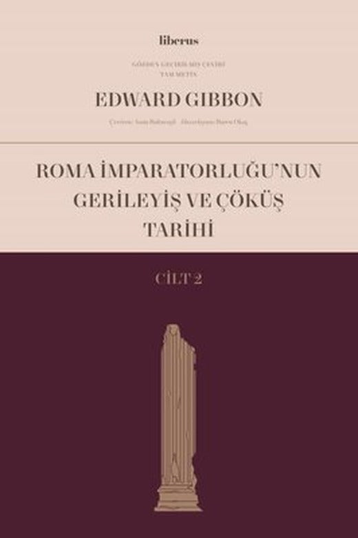 Roma İmparatorluğu'nun Gerileyiş ve Çöküş Tarihi - Cilt 2 | Liberus