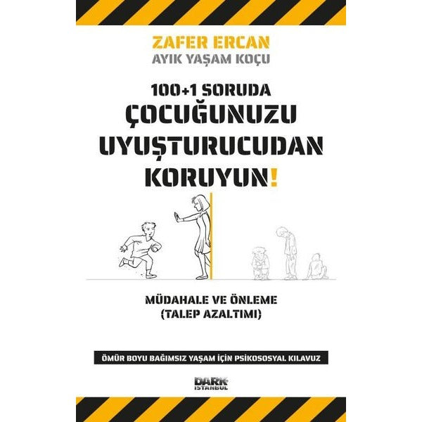 100+1 Soruda Çocuğunuzu Uyuşturucudan Koruyun! |Dark İstanbul (İnce Kapak)