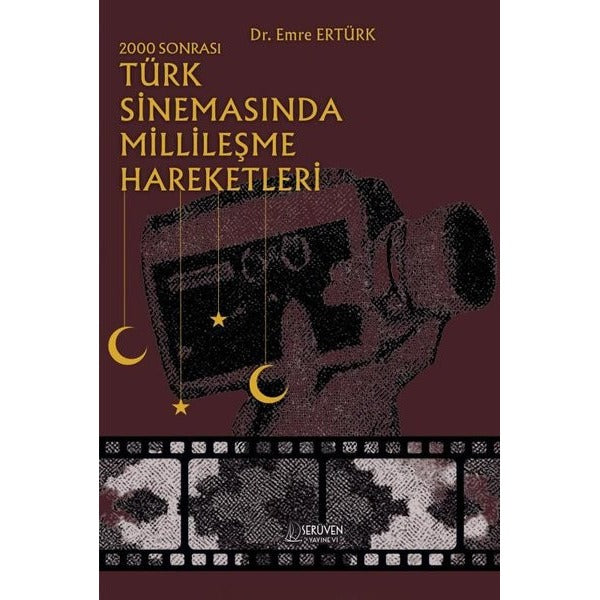2000 Sonrası Türk Sinemasında Millileşme Hareketleri | Serüven Yayınevi (Ciltsiz)