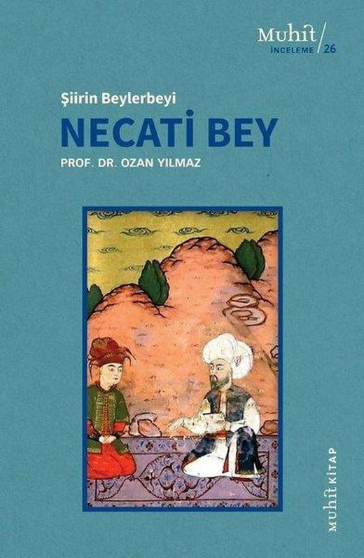 Necati Bey - Şiirin Beylerbeyi | Muhit Kitap (İnce Kapak)