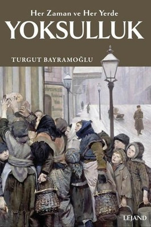 Yoksulluk: Her Zaman ve Her Yerde | Lejand